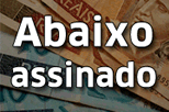 Abaixo assinado pelo Fim do Fator previdenci&aacute;rio e pelo Fim do Imposto na PLR. Entre nessa luta!