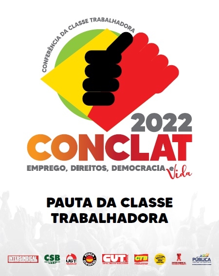 CONFIRA  A  ÍNTEGRA  DA  PAUTA  DA CLASSE TRABALHADORA  APROVADA NA CONCLAT 2022