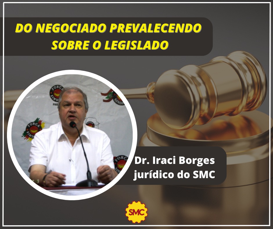 DR. IRACI BORGES: DO NEGOCIADO PREVALECENDO SOBRE O LEGISLADO