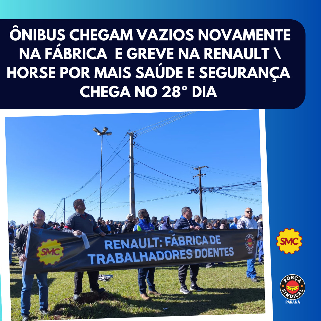 28 DIAS DE GREVE POR MAIS SAÚDE E SEGURANÇA: ÔNIBUS CHEGAM VAZIOS NOVAMENTE NA RENAULT