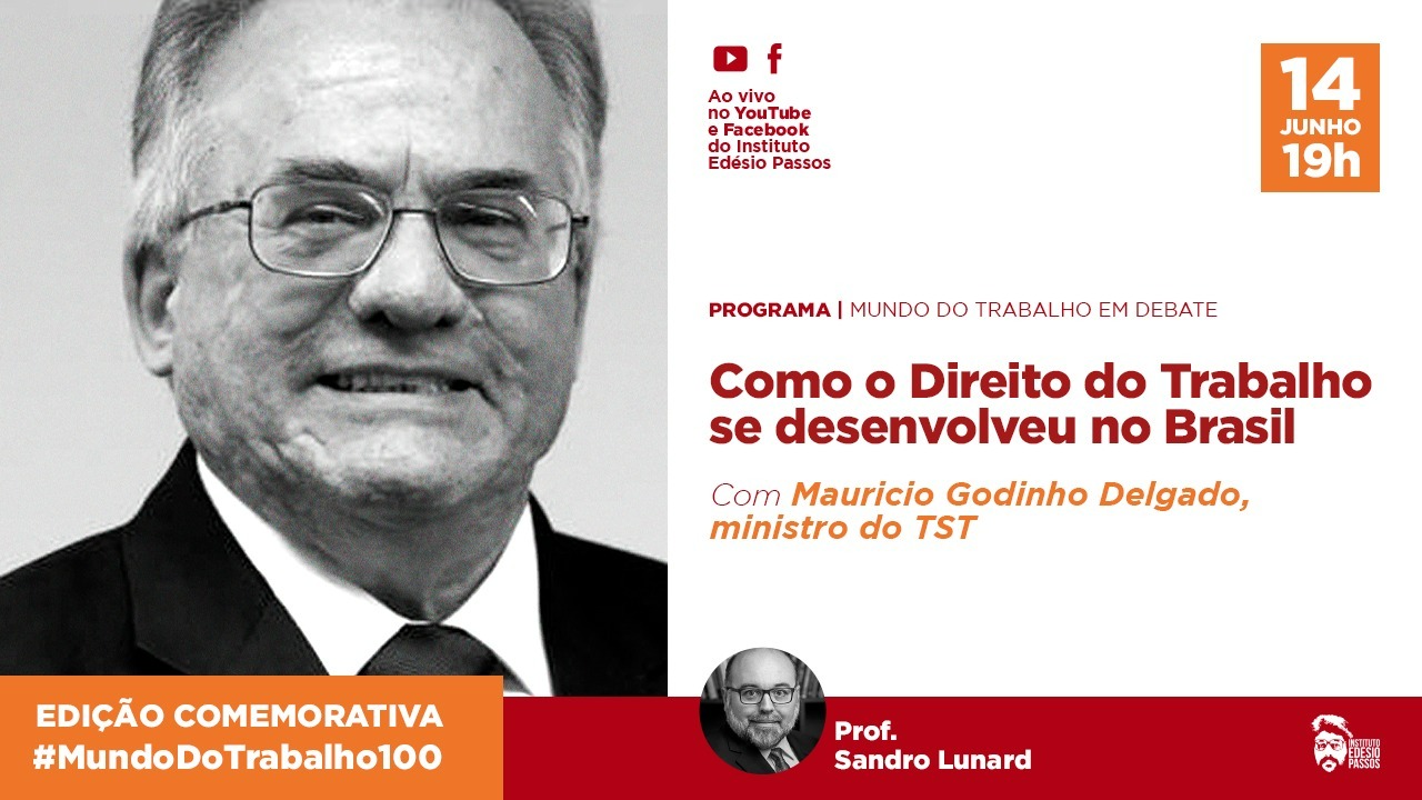 Nesta quarta(14), às 19h, Instituto Edésio Passos entrevista ministro do TST.  Acompanhe a transmissão