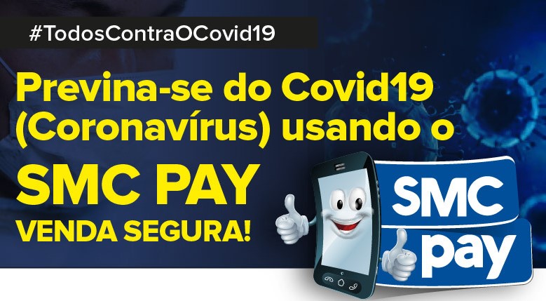 Previna-se! Em vez de ir ao supermercado ou farmácia, solicite entrega em casa e use o SMC PAY!