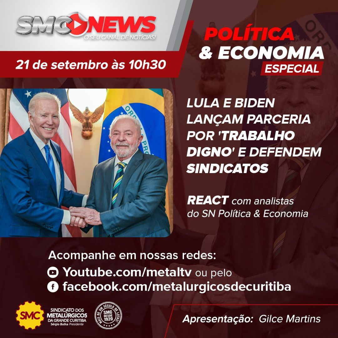 SMC NEWS POLITICA E ECONOMIA: LULA E BIDEN LANÇAM PARCERIA POR TRABALHO DIGNO E DEFENDEM SINDICATOS