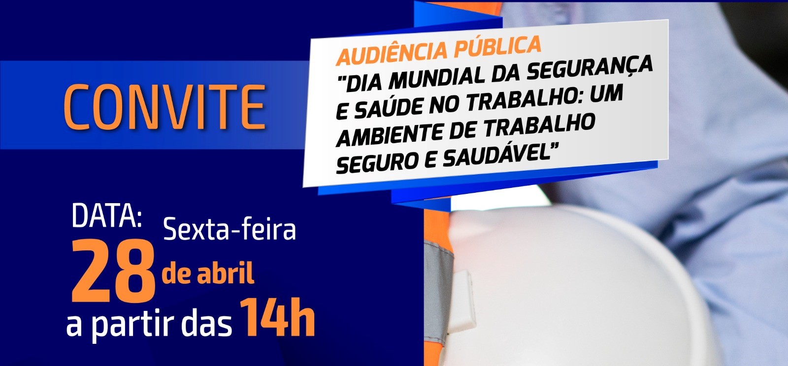 Dia 28 participe da Audiência Pública - Dia Mundial da Segurança e Saúde no Trabalho: Um ambiente de Trabalho Seguro e Saudável