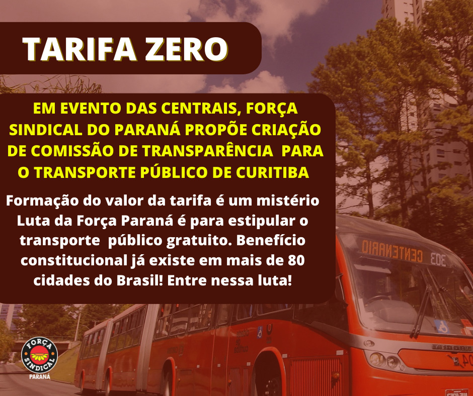 .TARIFA ZERO: FORÇA PARANÁ PROPÕE CRIAÇÃO DE COMISSÃO PARA TRANSPARÊNCIA NA TARIFA DO TRANSPORTE PÚBLICO