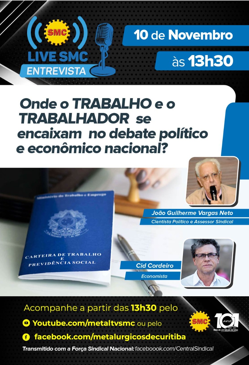 Live SMC: Onde o TRABALHO e o TRABALHADOR se encaixam no debate político e econômico nacional?