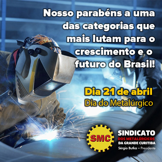 21 de abril: Metalúrgicos comemoram seu dia em meio à luta contra os ataques do governo