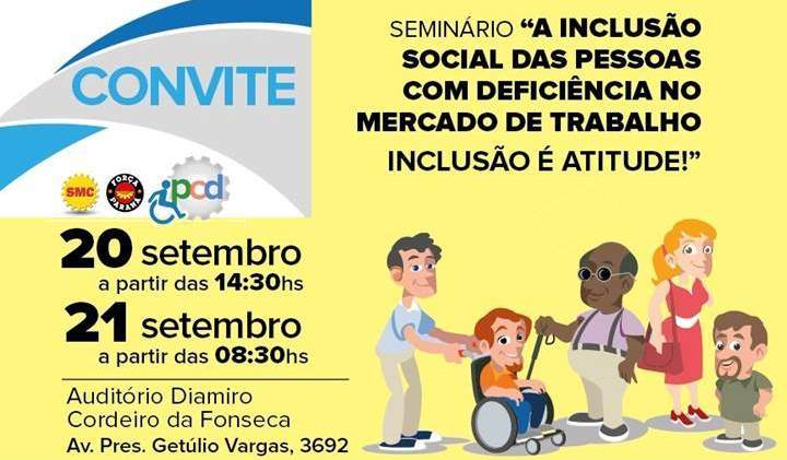 PARTICIPE DO SEMINÁRIO PELA INCLUSÃO DAS PESSOAS COM DEFICIÊNCIA