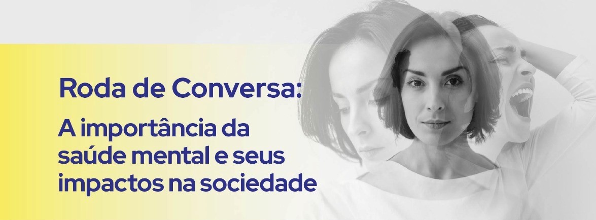 Participe da Roda de Conversa: A importância da saúde mental e seus impactos na sociedade