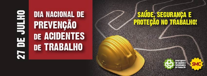 27 DE JULHO - DIA NACIONAL DE PREVENÇÃO DE ACIDENTES DE TRABALHO