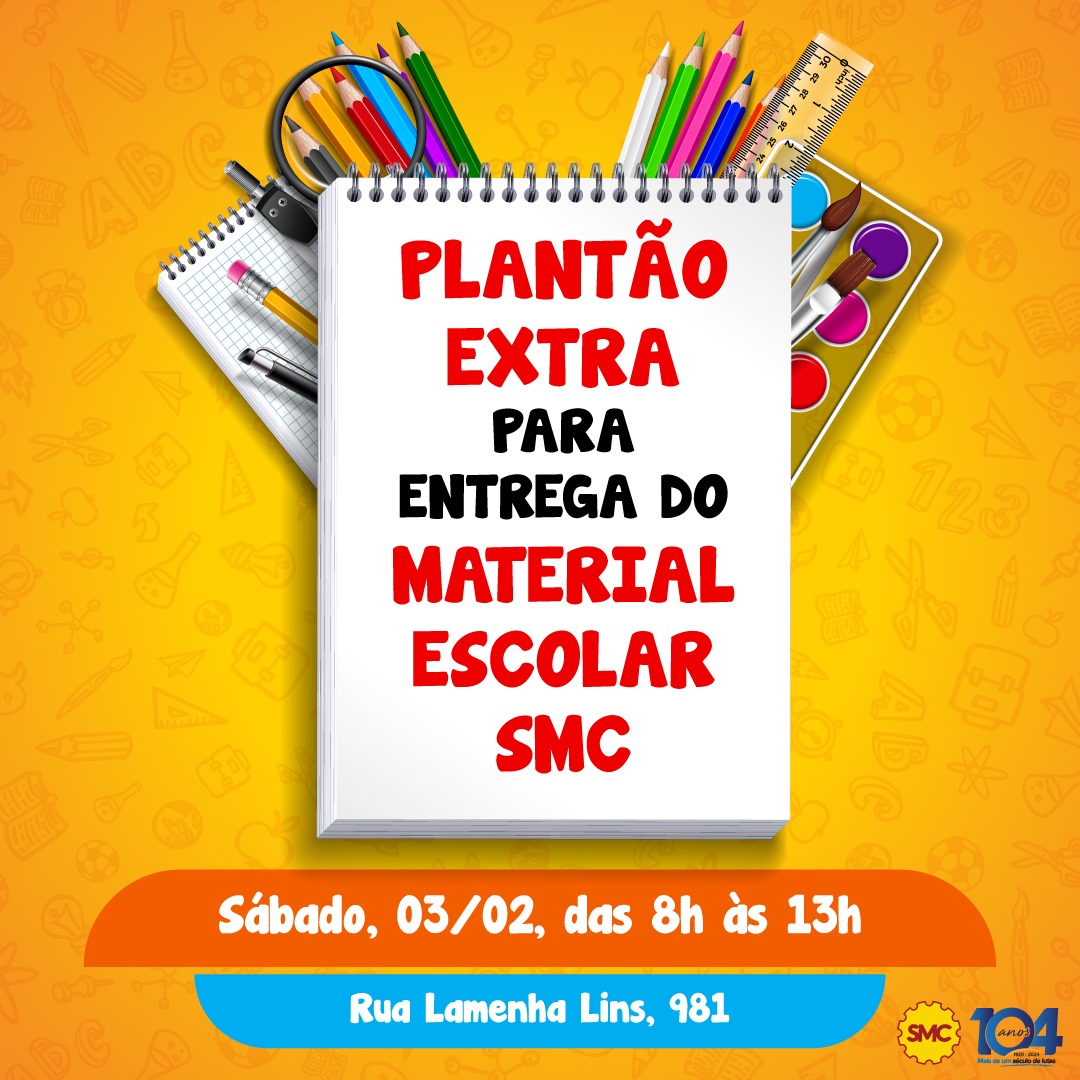 Neste sábado, 03/02, tem plantão para a entrega do Material Escolar SMC