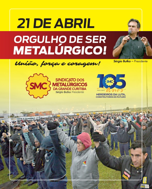 21 DE ABRIL - DIA DO METALÚRGICO!