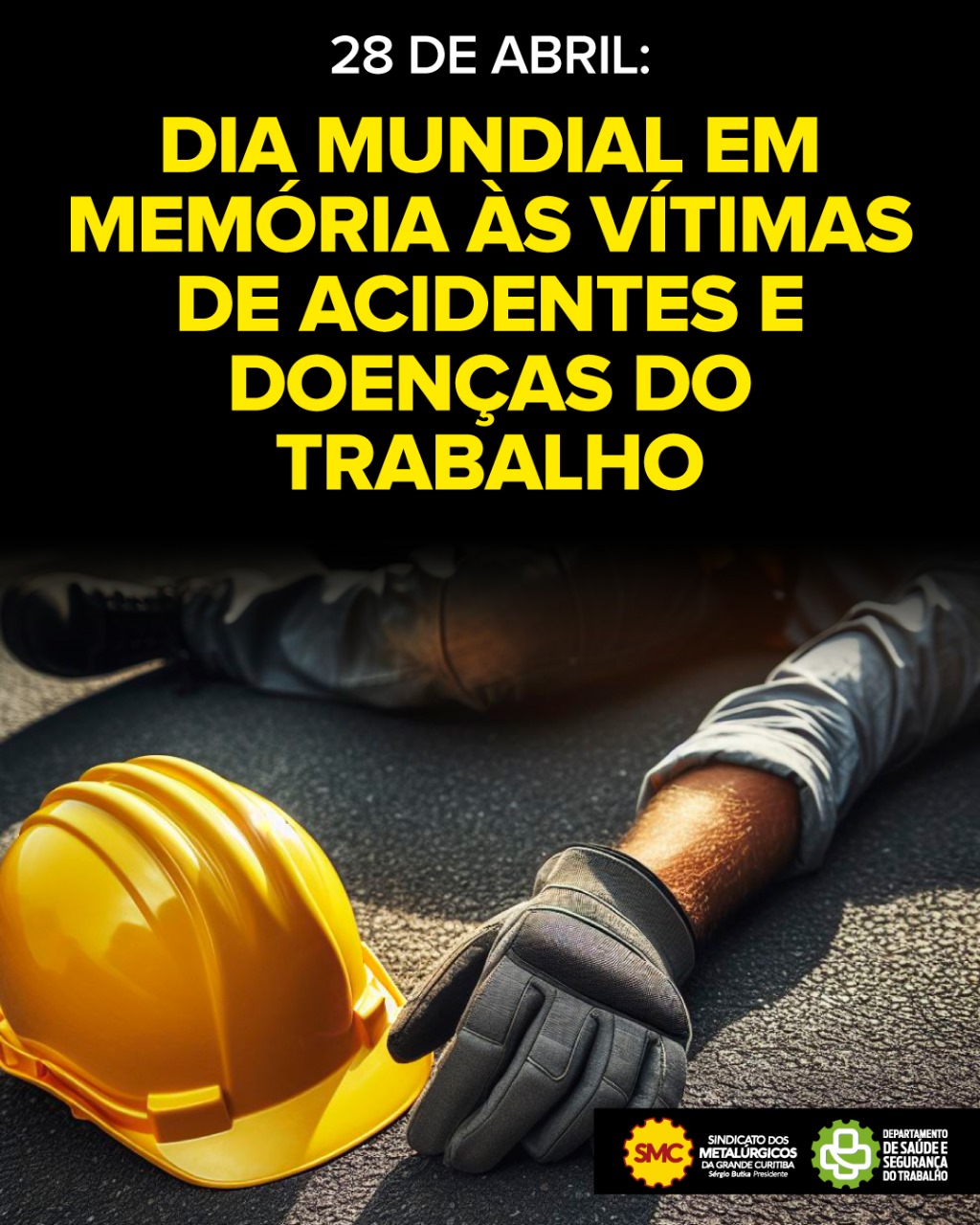 28 de abril - Dia Mundial em Memória às Vítimas de Acidentes de Trabalho