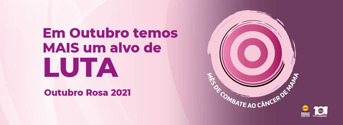 OUTUBRO ROSA: TEMOS MAIS UM ALVO DE LUTA! MÊS DE COMBATE AO CÂNCER DE MAMA