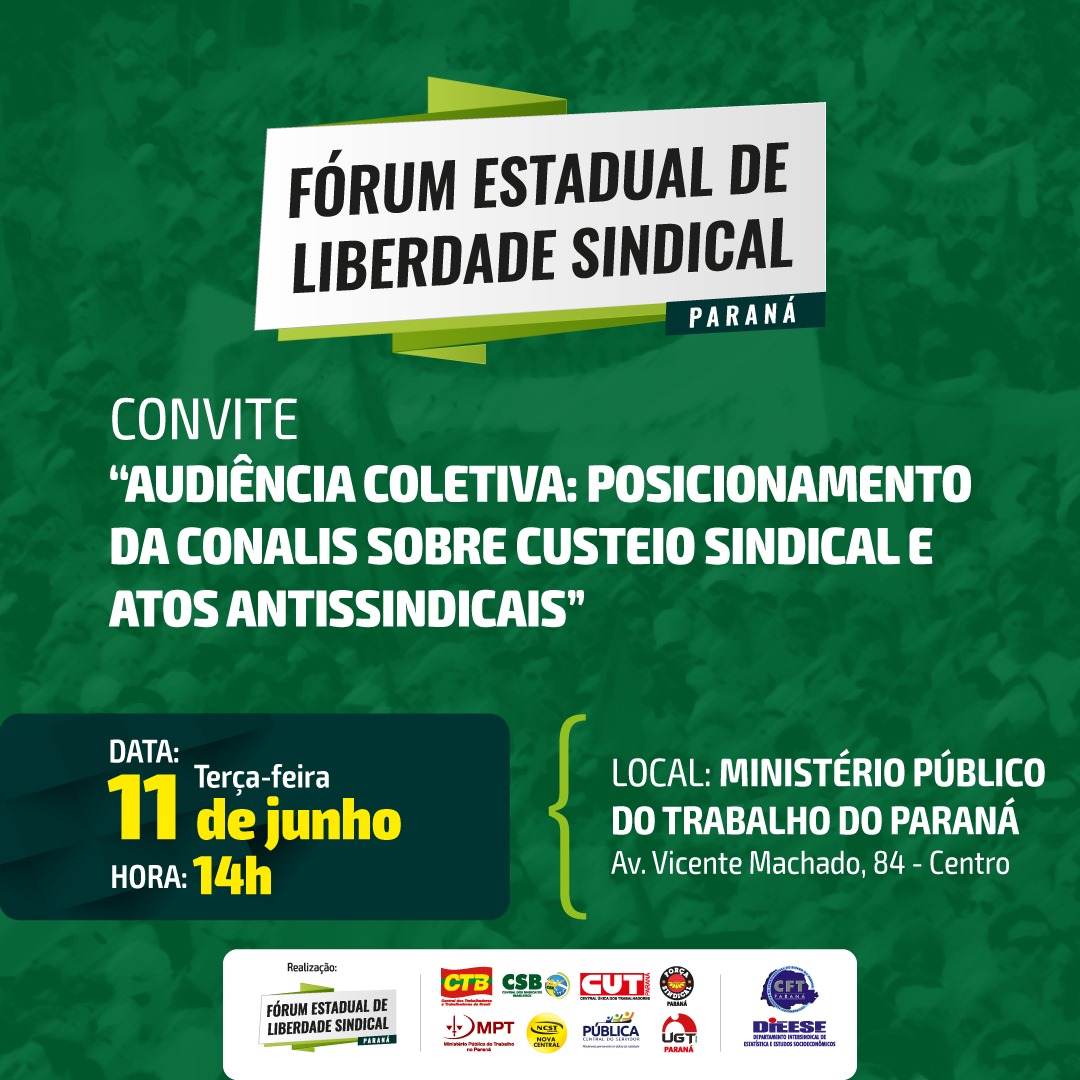 CENTRAIS SINDICAIS DO PARANÁ REALIZAM AUDIÊNCIA SOBRE O CUSTEIO SINDICAL NESTA TERÇA-FEIRA (11)