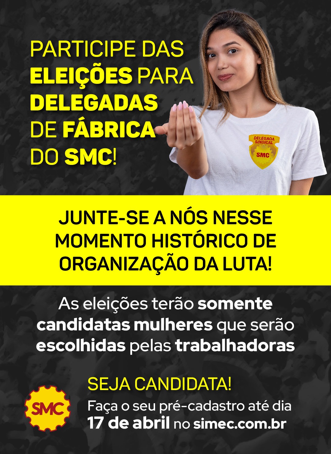  INSCRIÇÕES PARA DELEGADA DE FÁBRICA JÁ ESTÃO ABERTAS! SE CANDIDATE E VENHA FORTALECER A LUTA, ASSOCIADA SMC