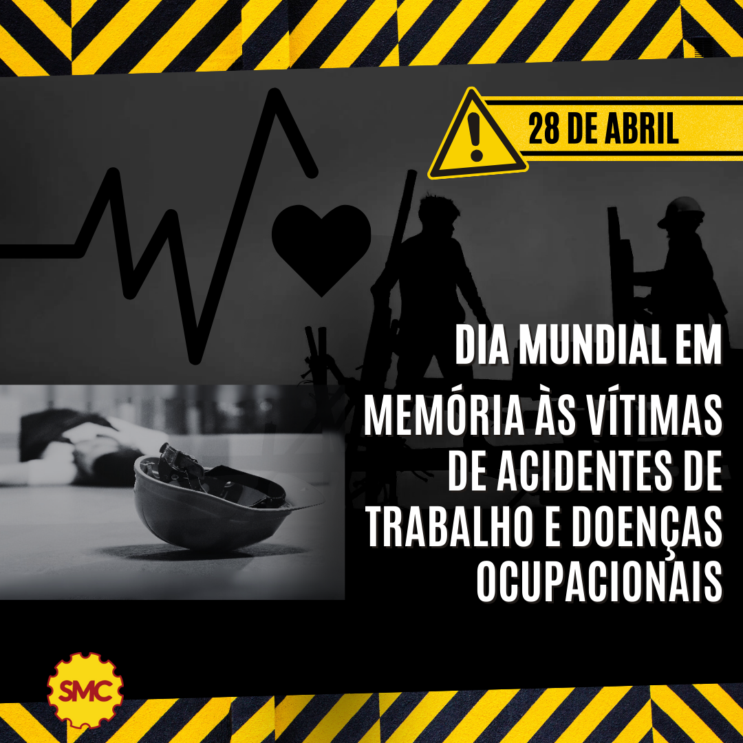 28 de abril - Dia Mundial em Memória às Vítimas de Acidentes de Trabalho