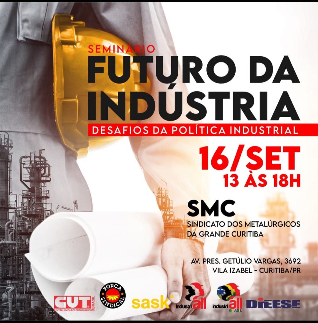 SINDICATOS DO PARANÁ DEBATEM O FUTURO DA INDÚSTRIA EM SEMINÁRIO DA INDUSTRIALL-BRASIL