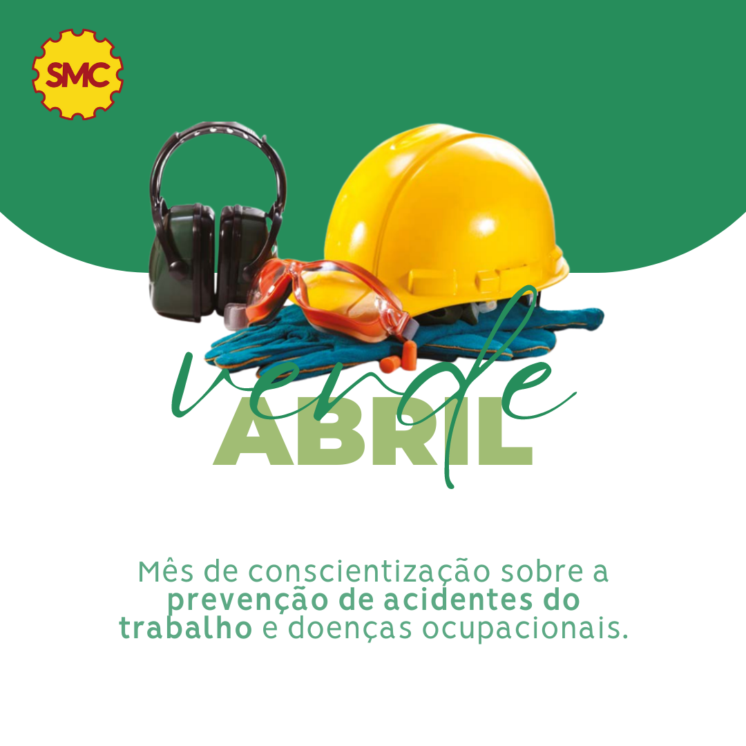 ABRIL VERDE: MÊS DE PREVENÇÃO, SEGURANÇA E SAÚDE NO TRABALHO