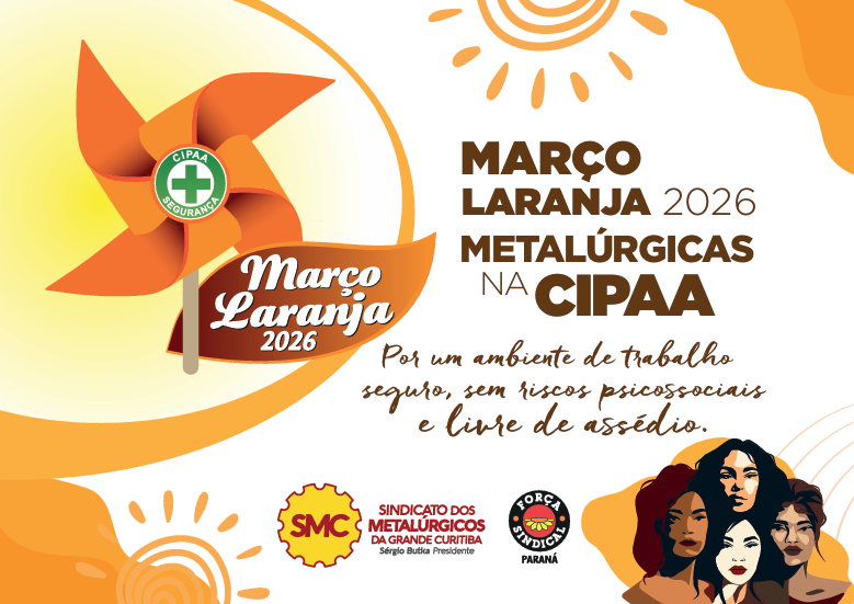 Março Laranja 2026: Metalúrgicas na CIPAA por um ambiente de trabalho seguro e livre de assédio!